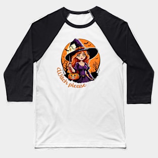 Witch please sassy halloween design Baseball T-Shirt